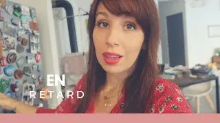 EN RETARD [ ELYROSE VLOG ]