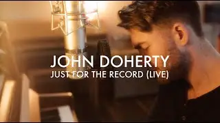 John Doherty  - Just For The Record (Live from Attica Studios)
