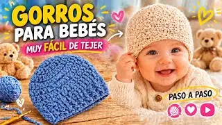 LOS GORRITOS PARA BEBES RECIEN NACIDOS. Mas faciles y Rapidos de tejer.