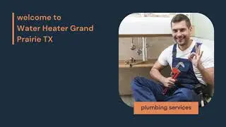 Water Heater Grand Prairie TX