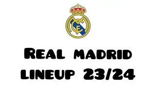 Real madrid expected lineup 23/24 season | Flirt football