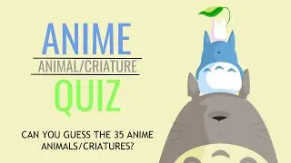 Anime animal/creature quiz [35 animals] super easy - hard