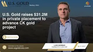 US  Gold raises $31.2 Million in private placement to advance CK gold project