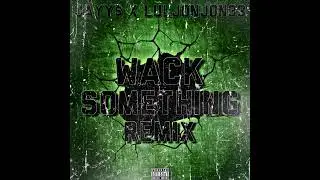 Jayy$ x LulJonJon33 - Wack Something (Remix)