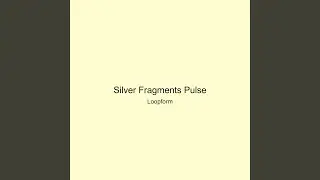 Silver Fragments Pulse