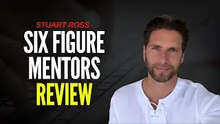 Stuart Ross Six Figure Mentors Review - Is Stuart Ross LEGIT?