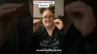 FOR HIGH SCHOOL ASL TEACHERS YALL NEED WATCH. ITS VERY IMPORTANT 