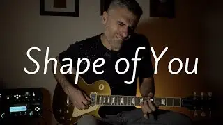 Ed Sheeran - Shape of You - Electric Guitar Cover