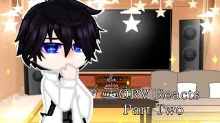 []ORV Reacts Part Two[]2/?|•| Ft.KimCom|•|not original|•| Read The Description🥺 []