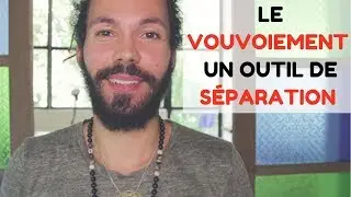 LE VOUVOIEMENT (un outil de séparation)