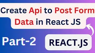 Post Form Data in React JS using Api EndPoint (How to create an API ) - Part-2 #infysky #reactjs