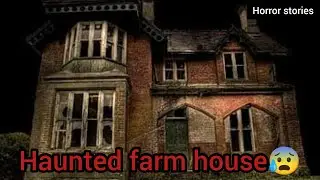 Haunted Farm House 😨paranormal activity |Horror stories in Hindi/Urdu|