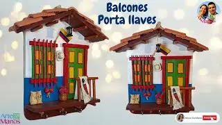 🔴Cómo Hacer PORTA LLAVES Escenario FACHADA Y BALCONES TÍPICOS, Tutorial Arte en Tus Manos