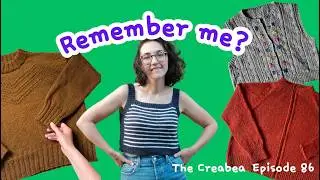 I'm baaaaack  || Creabea Knitting Podcast || Episode 86