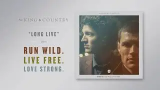 for KING + COUNTRY - Long Live (Official Audio)