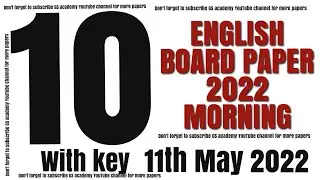English Board Paper ll Morning ll 2022 ll 10 Class ll with key of objective 11TH MAY 2022 ll GROUP 1