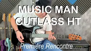 Music Man Cutlass HT SSS 2023 - Première Rencontre ! 🥳