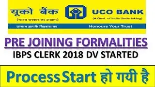 UCO Bank Pre Joining Formalities 2018 || IBPS CLERK 2018 DV Started || UCO Bank DV on 3rd May