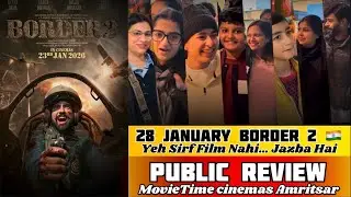 Border 2 Movie Public Review 🎬 | Sunny Deol Comeback Power 🔥 | MovieTime Cinema Amritsar