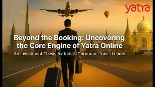Yatra Online: Analyzing Growth and B2B  in Travel Tech || यात्रा  भारत का बिजनेस ट्रैवल इंजन