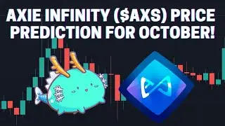 AXIE INFINITY ($AXS) PRICE PREDICTION FOR OCTOBER, SHOULD YOU BUY?