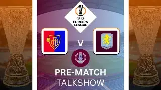 MATCH PREVIEW | FC BASEL VS ASTON VILLA | UEFA EUROPA LEAGUE