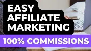Easy Affiliate Marketing For Beginners | 100% Commissions With Automatic Approval