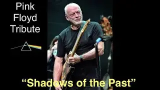 &ldquo;Shadows of the Past&rdquo; - Pink Floyd Tribute