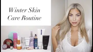 Winter Skin Care Routine 2017 | SOPHIA PIERSON