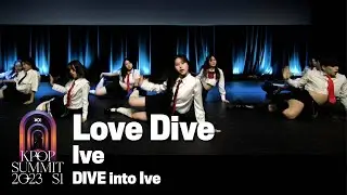 13. Love Dive - Ive | DIVE into Ive | Kpop Summit 23 S1 Day Show