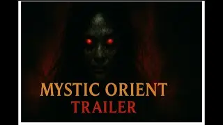 Mystic Orient &ndash; Official Channel Trailer | Asian Horror, Myths & Dark Legends