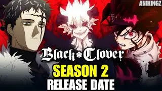 Black Clover Season 2 Release Date & Latest Updates
