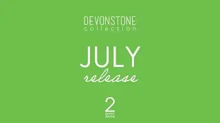 Devonstone Collection - July Release