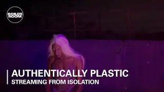 Authentically Plastic | Boiler Room: Streaming From Isolation with ANTI-MASS