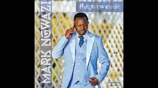 Mark ngwazi huzekwende album chipanga mazano anodawo zano