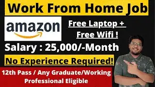 Amazon Permanent Work From Home Job | 12th Pass Eligible | Free Laptop + Free Wifi 🔥🔥