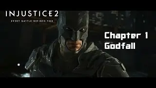 Injustice 2:Chapter 1 Godfall