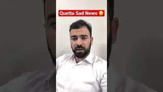 Quetta Waqia | Sad News #shorts #youtubeshorts #quetta