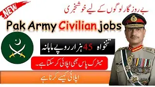 Jobs In Pakistan Army | Pakistan Government job | Army Civilian Jobs 2025