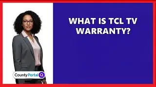 What Is TCL TV Warranty?