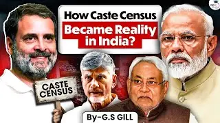 Caste Census Debate : How Caste Census became a Reality in India ? | StudyIQ IAS