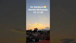 Un atardecer🌅 Morelia Michoacan 01-11-26 #morelia #moreliamichoac&aacute;n #atardecer #gopro #sunset #peace