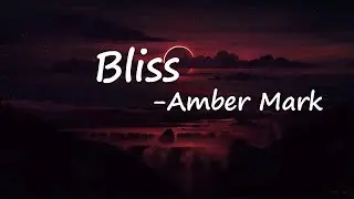 Amber Mark - Bliss Lyrics