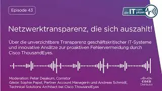 Netzwerktransparenz, die sich auszahlt! Podcast &uuml;ber Cisco Thousand Eyes | Die IT Complizen (E43)