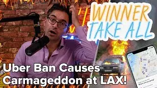Uber Ban Causes Carmageddon at LAX! 🚗🌋 | Winner Take All