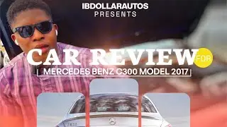 CAR REVIEW FOR MERCEDES BENZ C300 (CAR DRIP CHECK) MODEL 2017 ❤️✌️. #ibdollarautos #carreview 