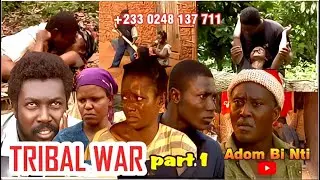 TRIBAL WAR Pt 1 #MAWULI SEMEVOR#MICHEAL AFRANIE#SAMUEL OFORI#ETHEL GOKA#NAA ADJELEY#DANIEL ADELEYE#
