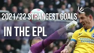 SENSATIONAL OWN GOALS & BAD DEFENDING: THE STRANGEST GOALS IN THE 2021/22 EPL  | PART2