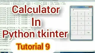 Calculator in Python tkinter (Tutorial 9)