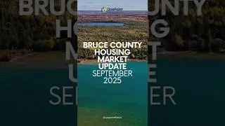 Bruce County Housing Market Update for September 2025 📊🏡